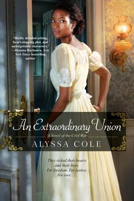 An Extraordinary Union: An Epic Love Story of the Civil War by Cole, Alyssa