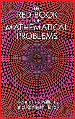 The Red Book of Mathematical Problems by Williams, Kenneth S.