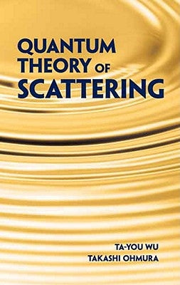 Quantum Theory of Scattering by Wu, Ta-You