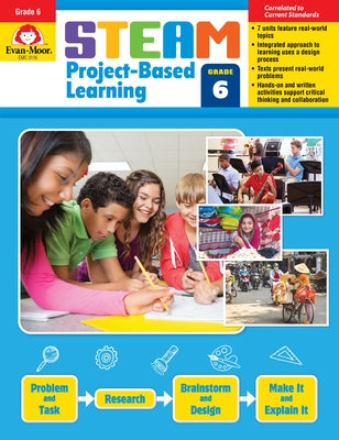 Steam Project-Based Learning, Grade 6 by Educational Publishers, Evan-Moor