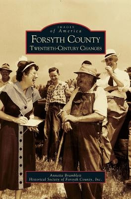Forsyth County: Twentieth-Century Changes by Bramblett, Annette S.