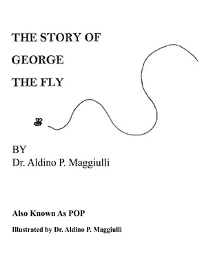 The Story of George the Fly by Maggiulli, Aldino P.