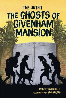 The Ghosts of Givenham Mansion by Swindells, Robert