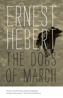 Dogs of March: The Darby Chronicles #1 by Hebert, Ernest
