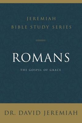 Romans: The Gospel of Grace by Jeremiah, David