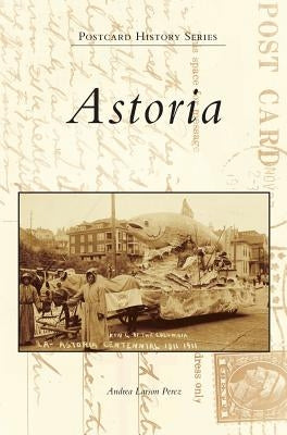 Astoria by Perez, Andrea Larson