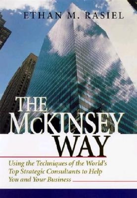 The McKinsey Way by Rasiel, Ethan M.