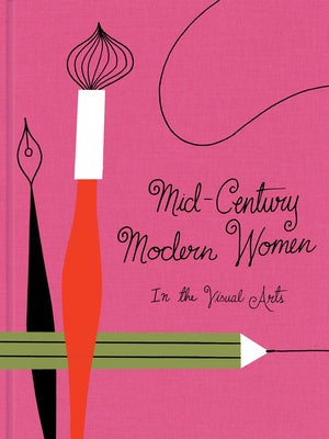 Mid-Century Modern Women in the Visual Arts by Fowler, Gloria