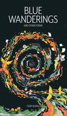 Blue Wanderings: And Other Poems by Jewell, Teddy