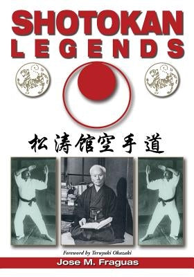 Shotokan Legends by Fraguas, Jose