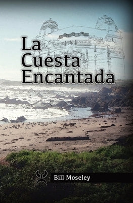 La Cuesta Encantada by Moseley, Bill