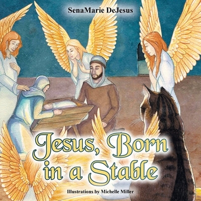 Jesus, Born in a Stable by DeJesus, Senamarie
