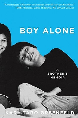 Boy Alone: A Brother's Memoir by Greenfeld, Karl Taro