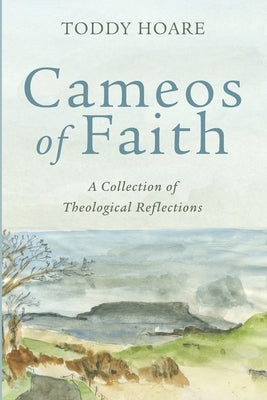 Cameos of Faith by Hoare, Toddy