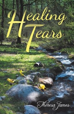 Healing Tears by James, Theresa
