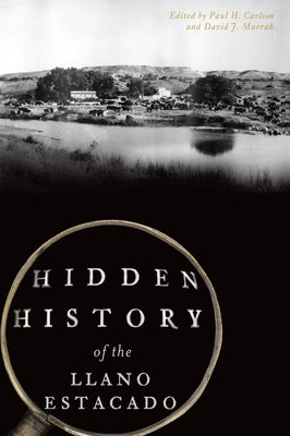 Hidden History of the Llano Estacado by Carlson, Paul H.