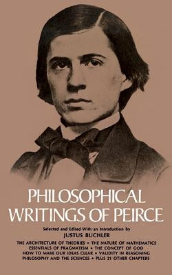 Philosophical Writings of Peirce by Peirce, Charles S.