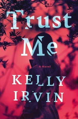 Trust Me by Irvin, Kelly
