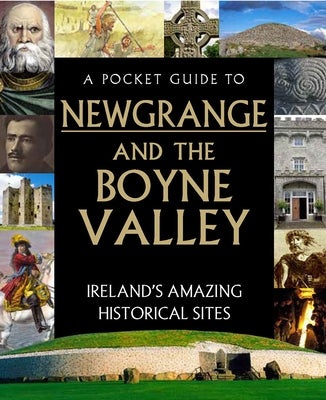 A Pocket Guide to Newgrange and the Boyne Valley by Gill Books
