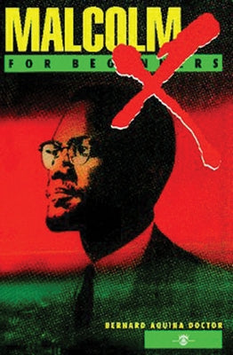 Malcolm X for Beginners by Doctor, Bernard Aquina