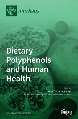 Dietary Polyphenols and Human Health by Tresserra-Rimbau, Anna