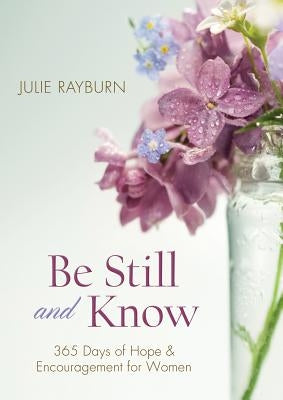 Be Still and Know by Rayburn, Julie