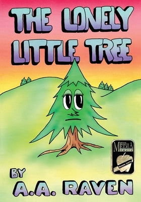 The Lonely Little Tree by Raven, Alexander