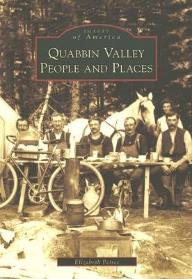 Quabbin Valley: People and Places by Peirce, Elizabeth