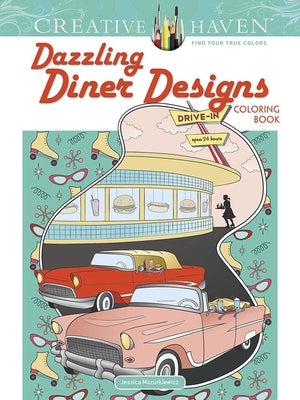 Creative Haven Dazzling Diner Designs Coloring Book by Mazurkiewicz, Jessica