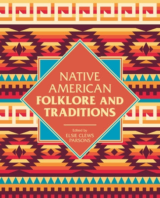 Native American Folklore & Traditions by Parson, Elsie Clews