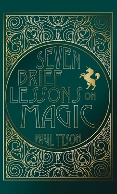Seven Brief Lessons on Magic by Tyson, Paul