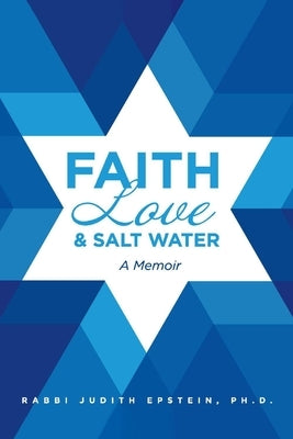 Faith Love & Salt Water: A Memoir by Epstein, Judith