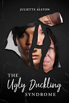 The Ugly Duckling Syndrome by Alston, Juliette Suggs