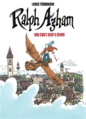 Ralph Azham #3: You Can't Stop a River by Trondheim, Lewis