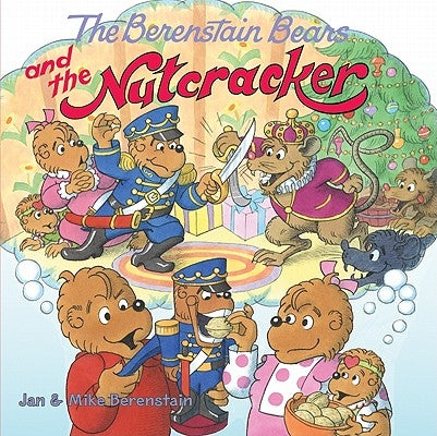 The Berenstain Bears and the Nutcracker by Berenstain, Jan