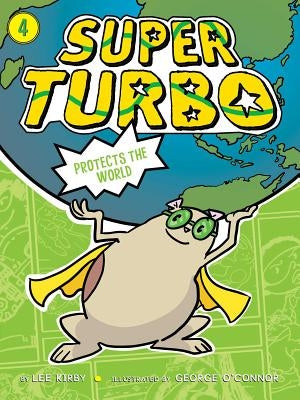 Super Turbo Protects the World, Volume 4 by Kirby, Lee