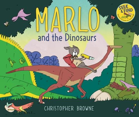 Marlo and the Dinosaurs by Browne, Christopher