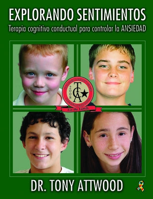 Explorando Sentimientos: Ansiedad: Spanish Edition of Exploring Feelings: Anxiety by Attwood, Tony