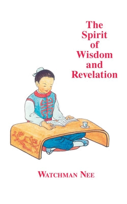 The Spirit of Wisdom and Revelation by Nee, Watchman