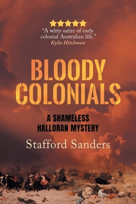 Bloody Colonials by Sanders, Stafford