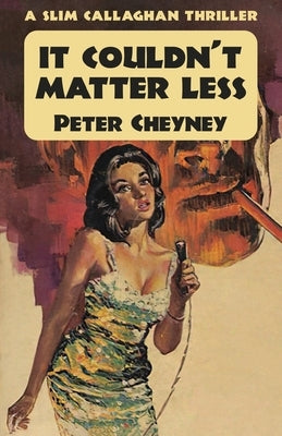 It Couldn't Matter Less by Cheyney, Peter