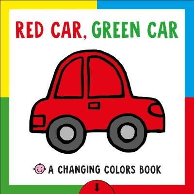 Red Car, Green Car: A Changing Colors Book by Priddy, Roger