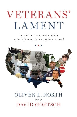 Veterans' Lament: Is This the America Our Heroes Fought For? by North, Oliver L.