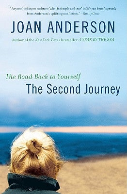 The Second Journey: The Road Back to Yourself by Anderson, Joan