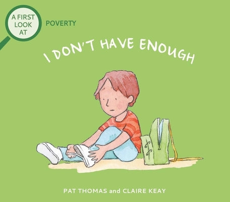 I Don't Have Enough: A First Look at Poverty by Thomas, Pat