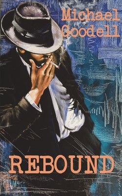 Rebound by Goodell, Michael