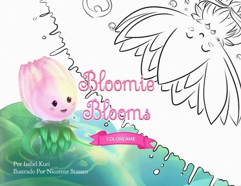 Bloomie Blooms: Coloring Book by Kuri, Isabel