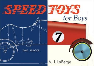 Speed Toys for Boys: (and for Girls, Too)_ by LaBerge, Armand J.