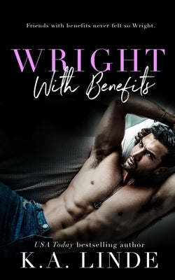 Wright With Benefits by Linde, K. A.