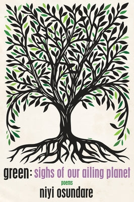 Green: Sighs of Our Ailing Planet by Osundare, Niyi